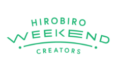 HIROBIRO WEEKEND CREATORS
